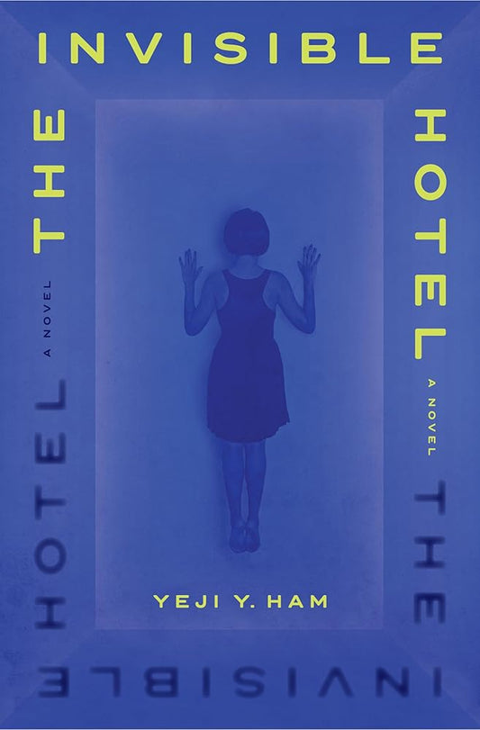 The Invisible Hotel: A Novel cover image