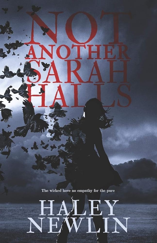 Not Another Sarah Halls: The Wicked Have No Empathy For The Pure cover image