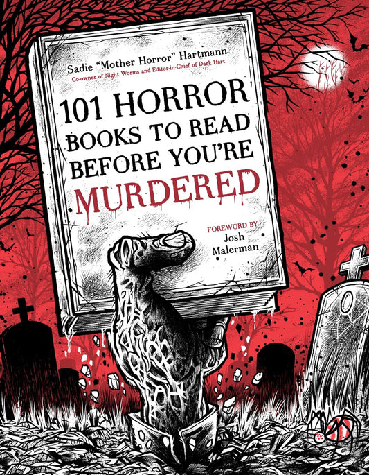 101 Horror Books to Read Before You're Murdered - Sadie Hartmann
