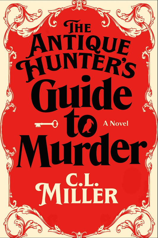 The Antique Hunter's Guide to Murder - C L Miller