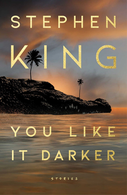 You Like It Darker: Stories - Stephen King