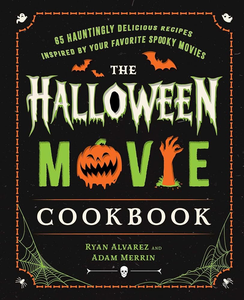 The Halloween Movie Cookbook: 65 Hauntingly Delicious Recipes Inspired by Your Favorite Spooky Movies cover image
