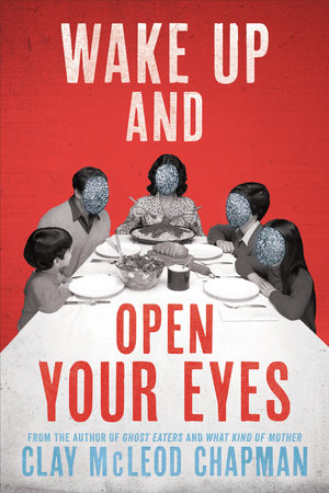 Wake Up and Open Your Eyes - Clay McLeod Chapman