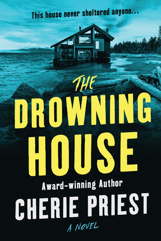 The Drowning House - Cherie Priest