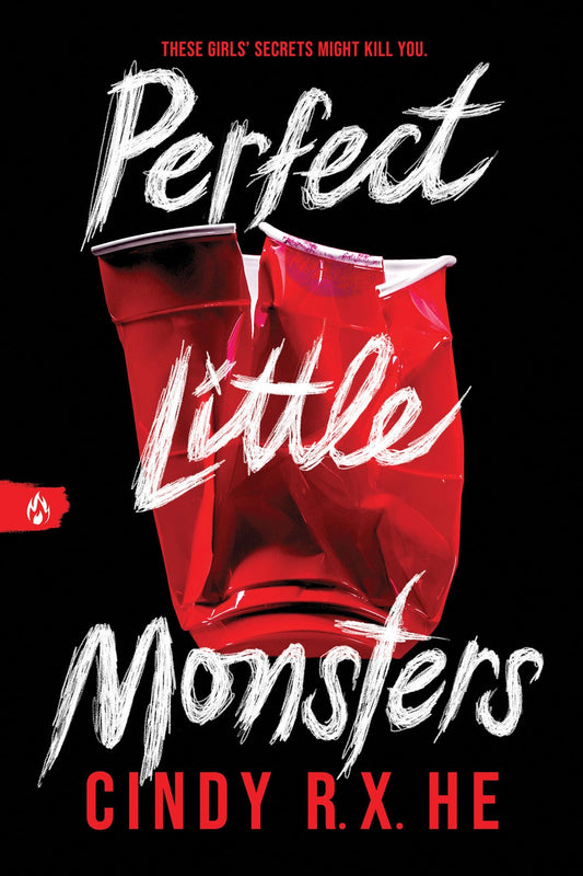 Perfect Little Monsters - Cindy R. X. He
