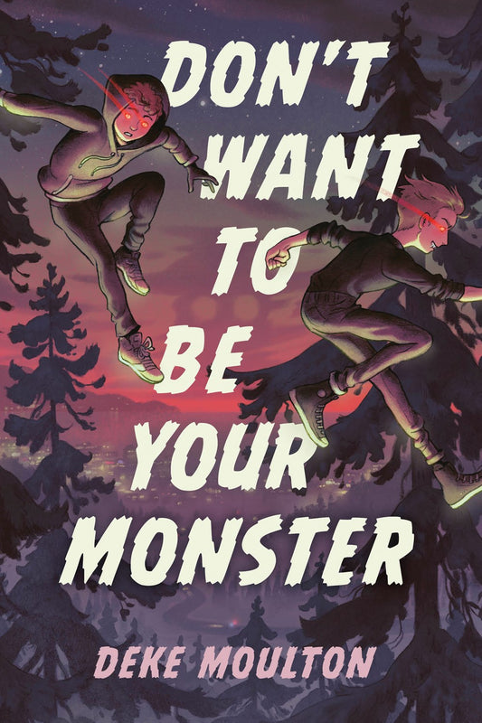 Don't Want to Be Your Monster - Deke Moulton