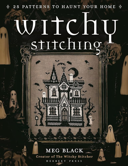 Witchy Stitching: 25 Patterns to Haunt Your Home cover image