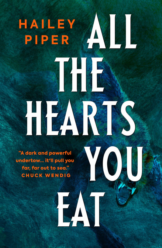 All The Hearts You Eat - Hailey Piper