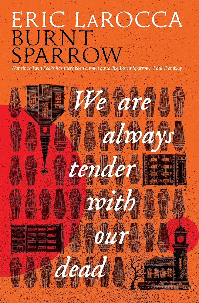 We Are Always Tender with Our Dead: (Burnt Sparrow, 1) cover image
