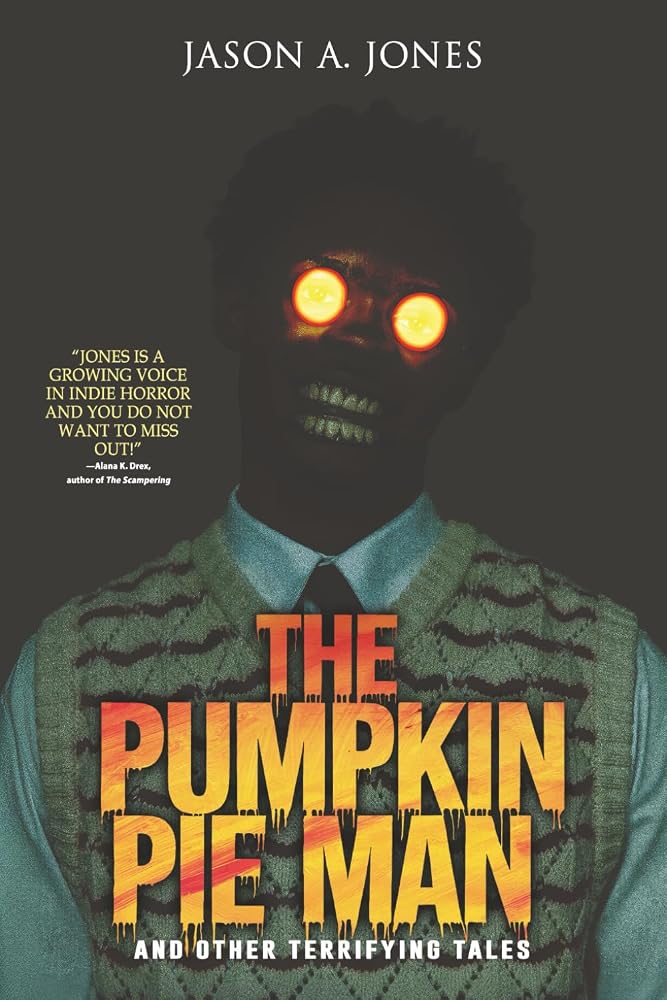 The Pumpkin Pie Man: 19 Terrifying Tales of Horror and the Supernatural (Nightmare Fuel) cover image