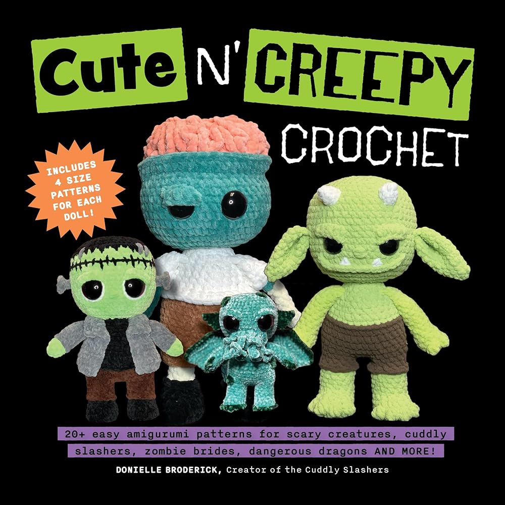 Cute 'N' Creepy Crochet: 20+ easy amigurumi patterns for scary creatures, cuddly slashers, zombie brides, dangerous dragons and more! cover image