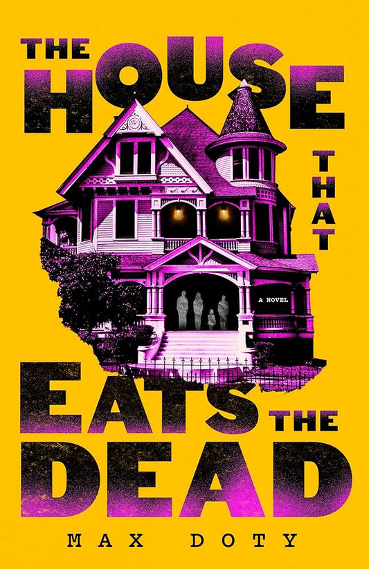 The House That Eats the Dead: A Novel cover image