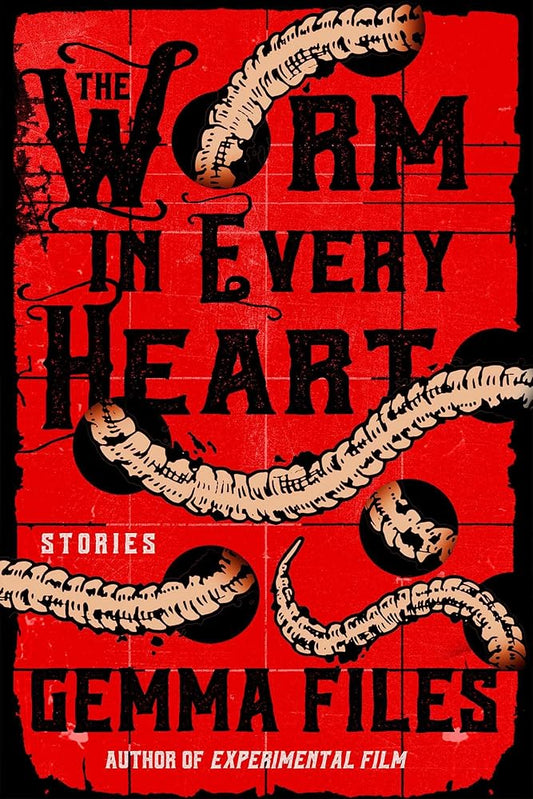 The Worm in Every Heart: Stories cover image