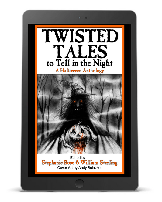 Twisted Tales to Tell in the Night: A Halloween Anthology (eBook)