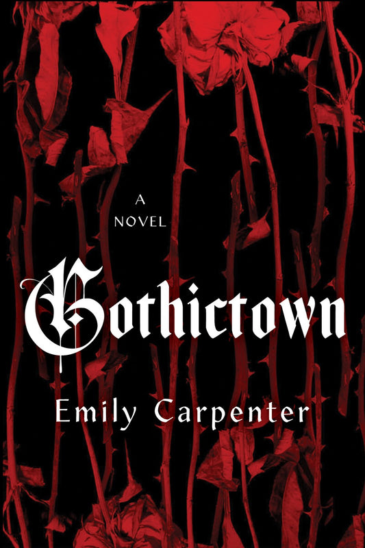 Gothictown - Emily Carpenter