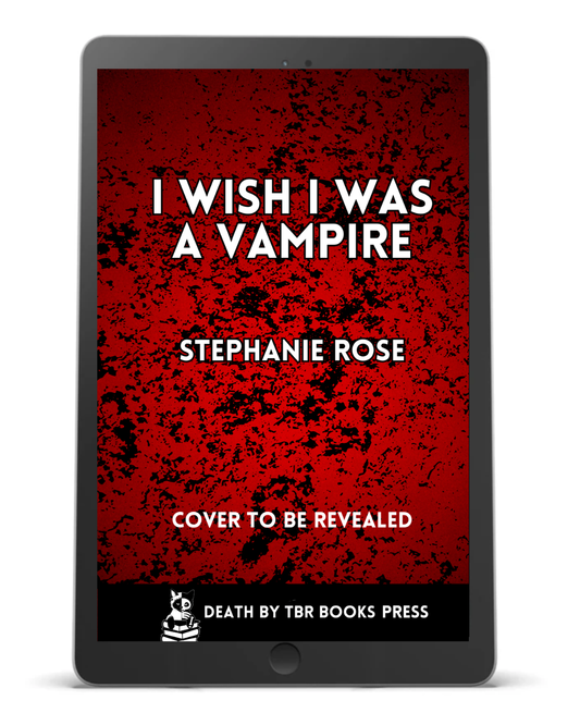 I Wish I Was a Vampire by Stephanie Rose (eBook)