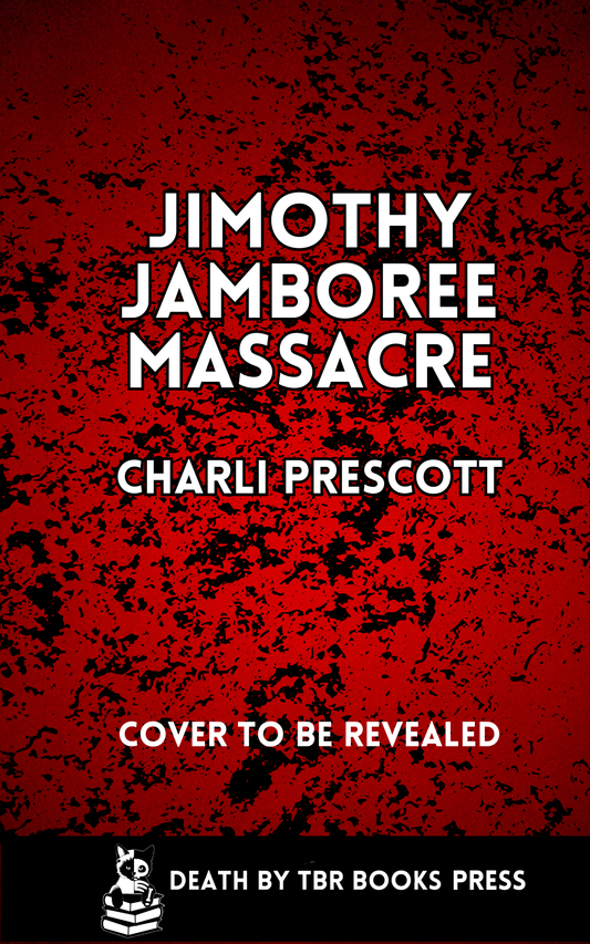 Jimothy Jamboree Massacre by Charli Prescott