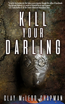 Kill Your Darling - Clay McLeod Chapman