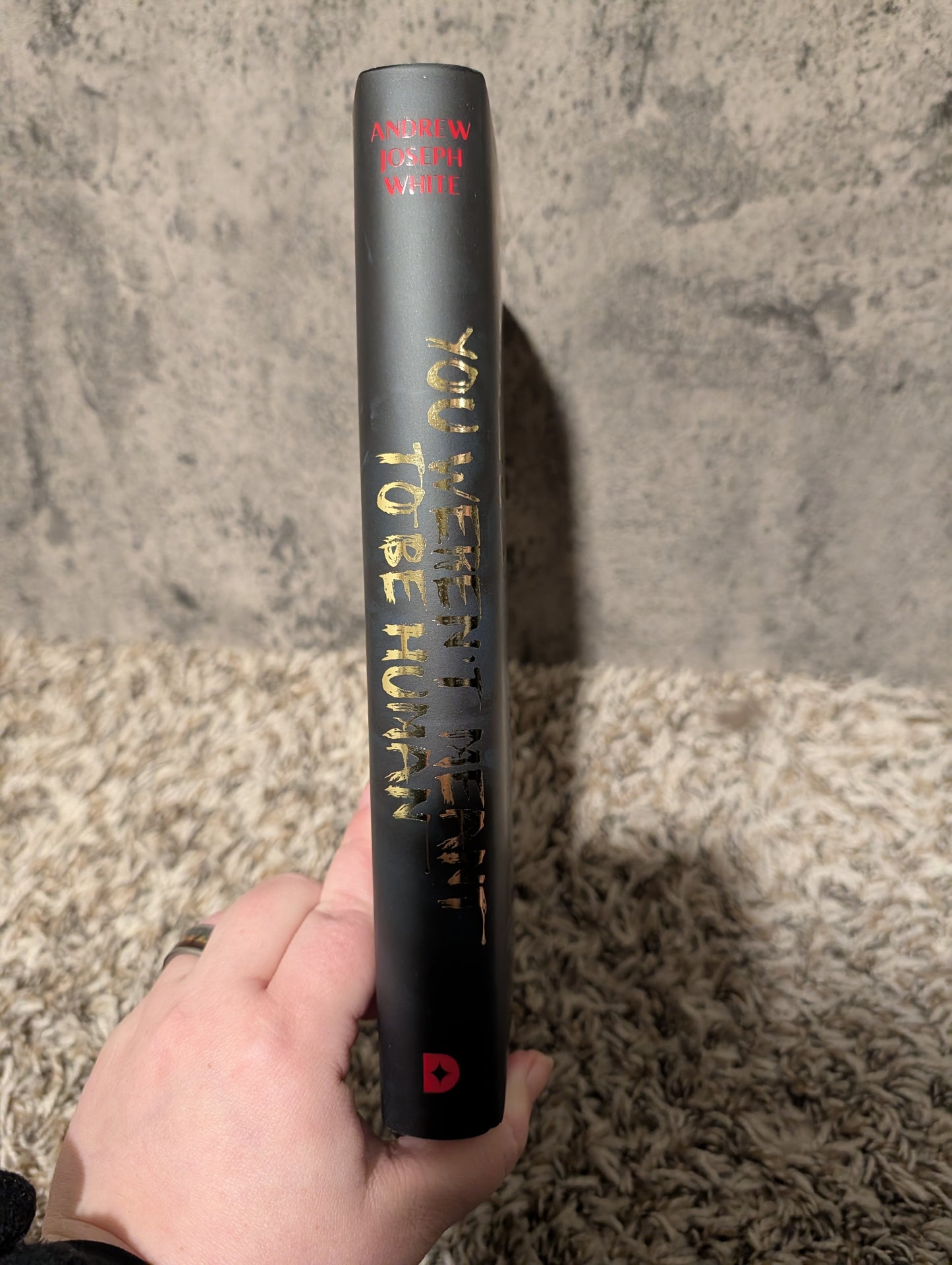 You Weren't Meant to Be Human by Andrew Joseph White SIGNED COPY