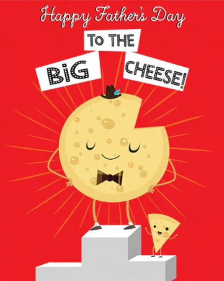 Happy Father's Day to the Big Cheese Greeting Card