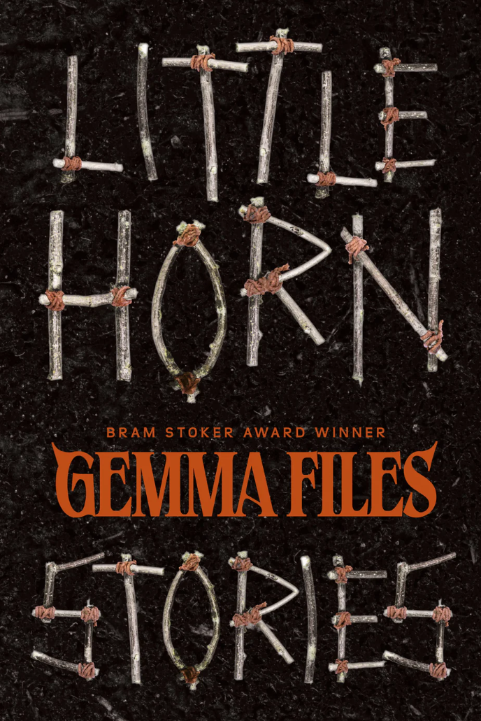 Little Horn: Stories by Gemma Files