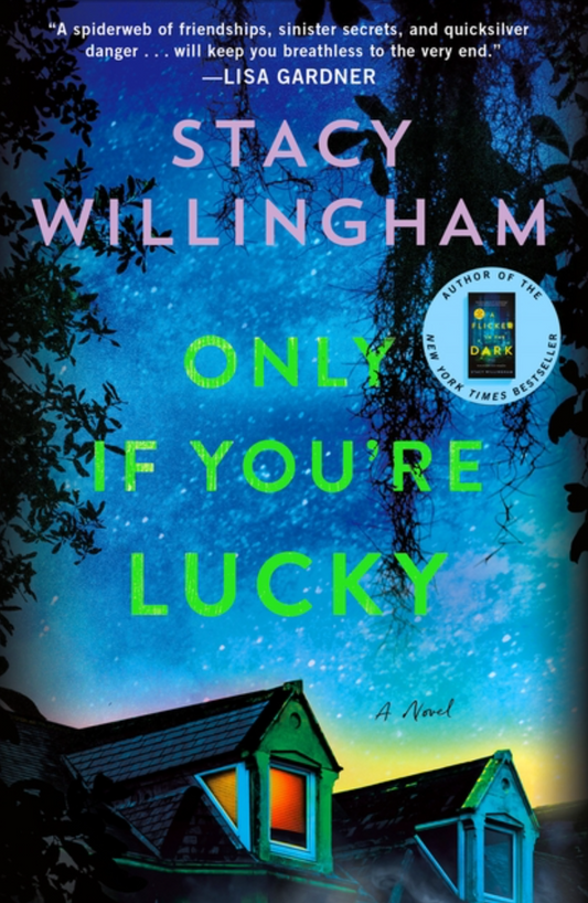 Only If You're Lucky - Stacy Willingham