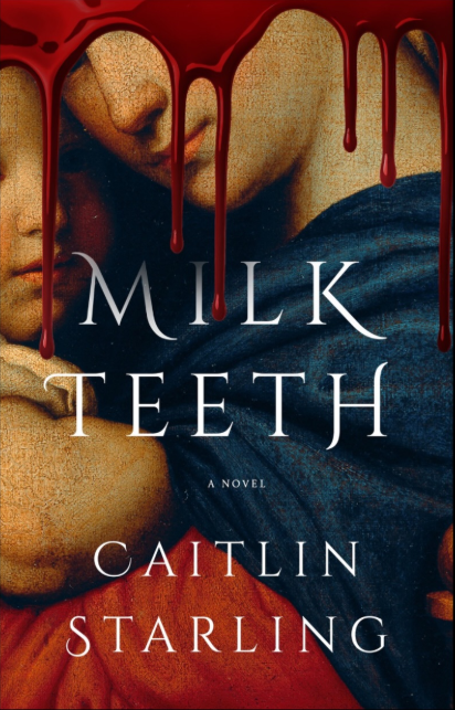 Milkteeth by Caitlin Starling