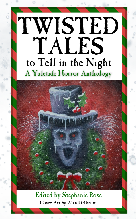 Twisted Tales to Tell in the Night: A Yuletide Horror Anthology