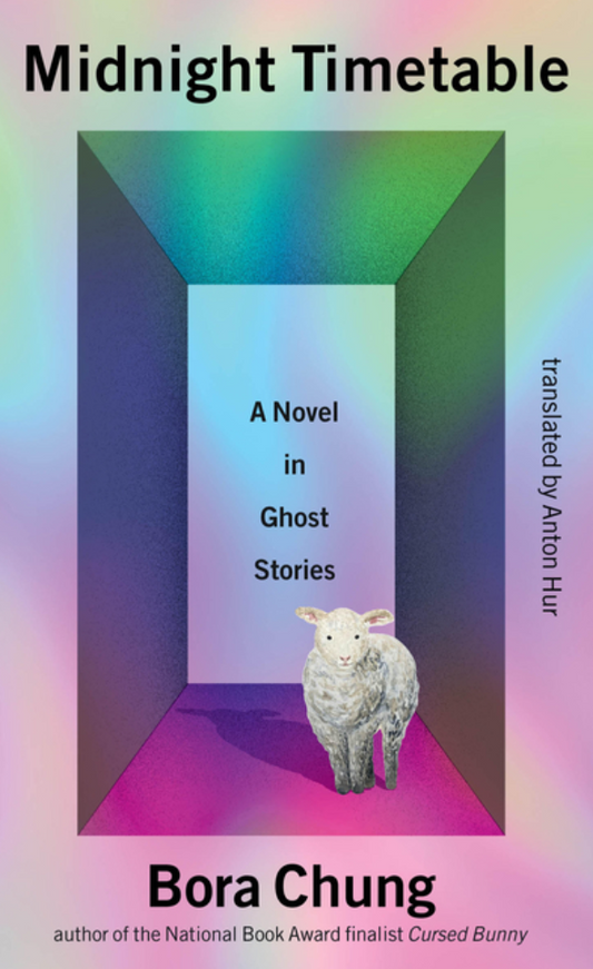 The Midnight Timetable: A Novel in Ghost Stories by Bora Chung, Anton Hur