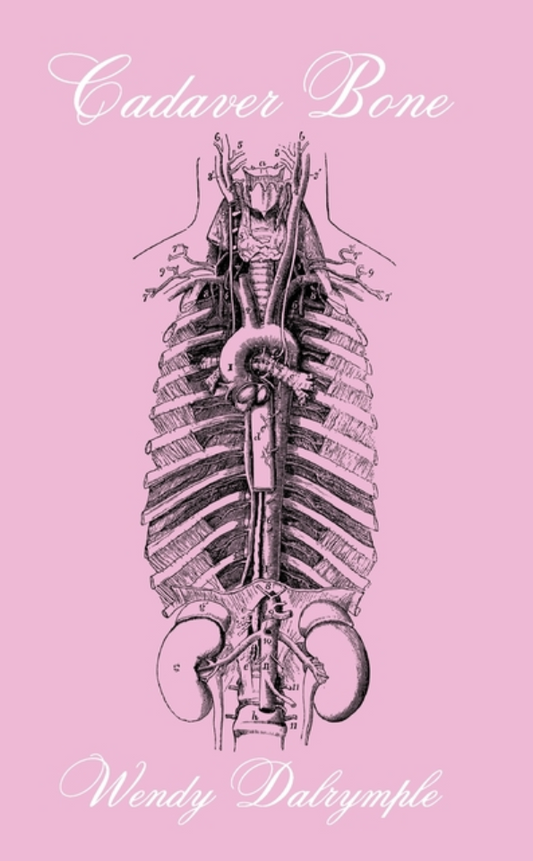 Cadaver Bone by Wendy Dalrymple