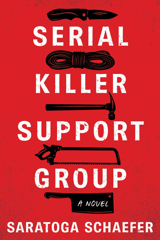 Serial Killer Support Group - Saratoga Schaefer