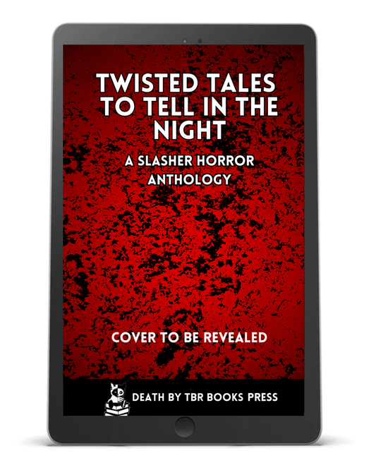 Twisted Tales to Tell in the Night: A Slasher Horror Anthology (eBook)