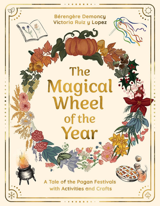 The Magical Wheel of the Year - Berengere Demoncy & Victoria Ruiz Y Lopez