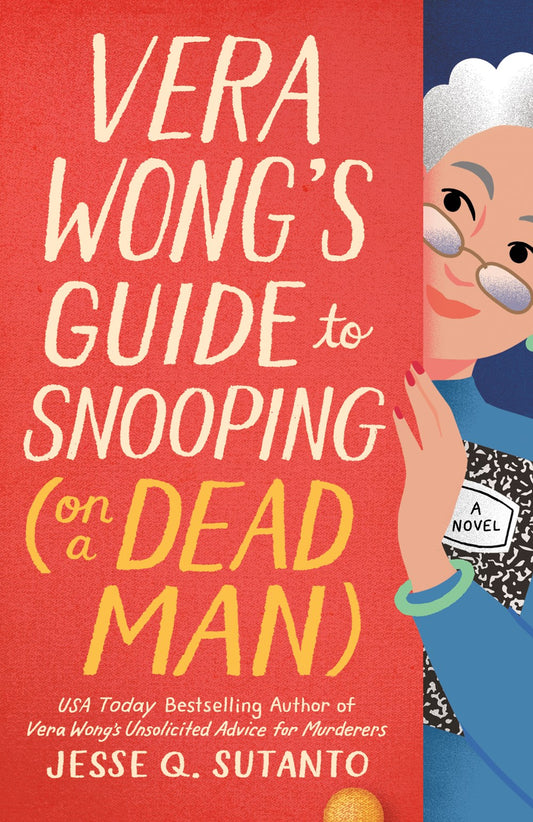 Vera Wong's Guide to Snooping (on a Dead Man) - Jesse Q. Sutanto