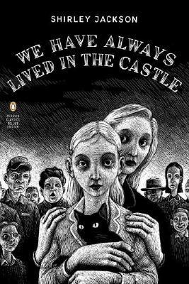 We Have Always Lived in the Castle - Shirley Jackson