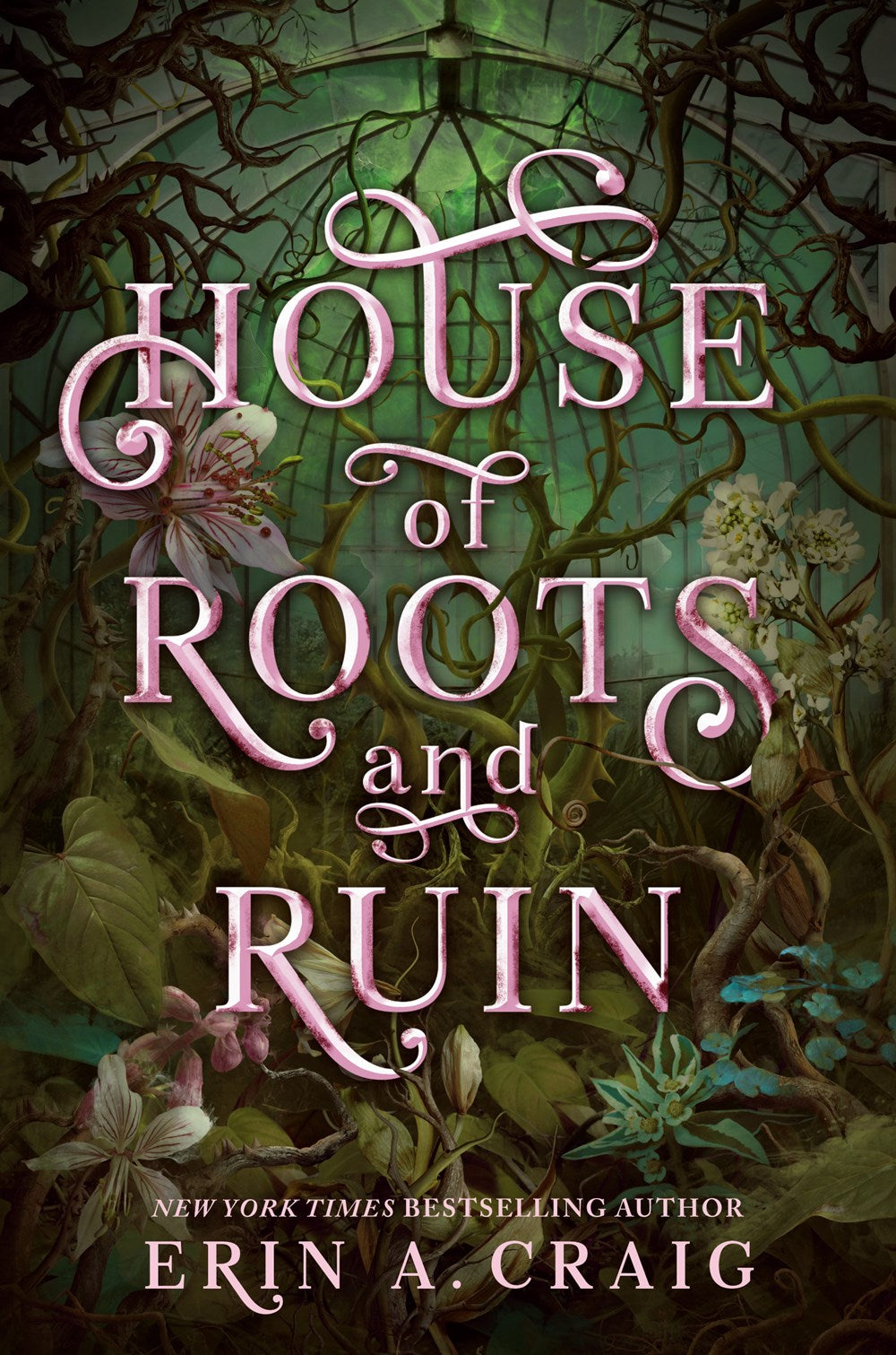House of Roots and Ruins - Erin A Craig