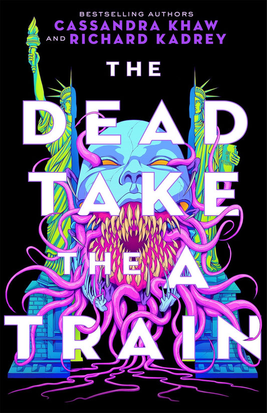 The Dead Take the A Train - Cassandra Khaw & Richard Kadrey